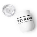 Life's A Lawn Wine Tumbler